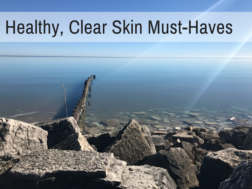 7 Healthy Skin Must-Haves